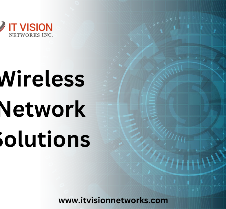 Unlocking the Power of Wireless Network Solutions for Seamless Connectivity