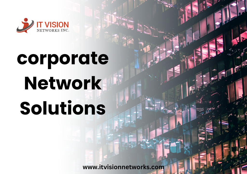 Corporate network solutions