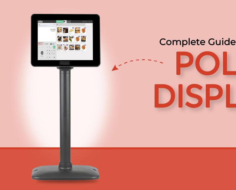 Complete Guide about Pole Display Features Types & Benefits.