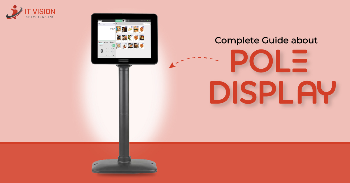 Complete Guide about Pole Display Features Types & Benefits.